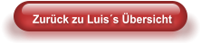 Zurück zu Luis´s Übersicht