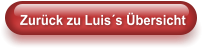 Zurück zu Luis´s Übersicht
